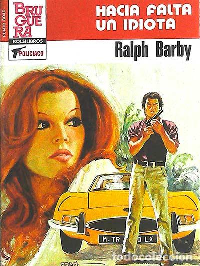 Libros: Hacia falta un idiota - Ralph Barby - Foto 1