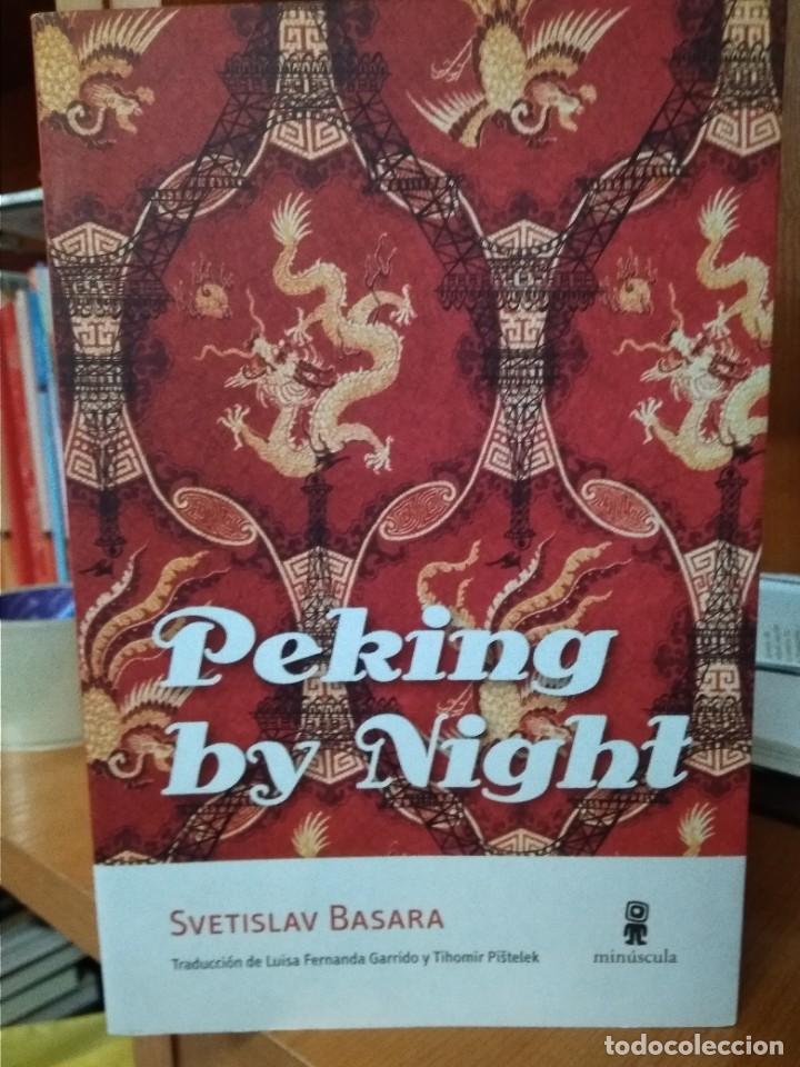 Libros: Pekin by night, Svetislav Basara, traducci&oacute;n Luisa Fernanda Garrido y Tihomir Pistelek, Min&uacute;scula