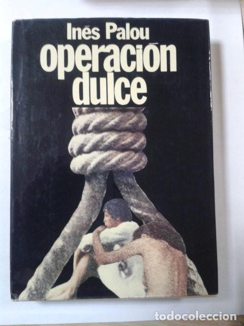 Libros: OPERACI&Oacute;N DULCE - INES PALOU - PLANETA - Foto 1