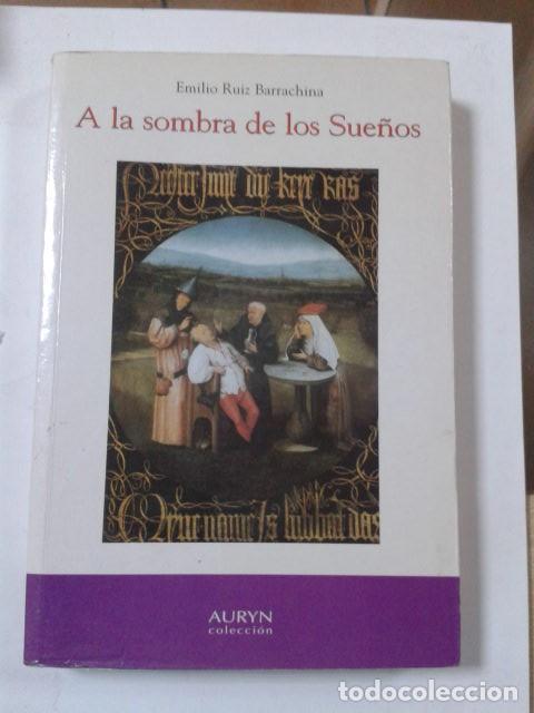 Libros: A la sombra de los Sue&ntilde;os - Emilio Ruiz Barrachina - Foto 1