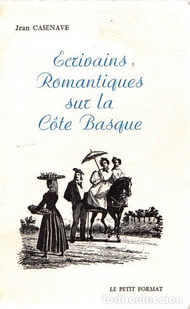 Libros: Ecrivains romantiques sur la C&ocirc;te Basque - Casenave, Jean - Foto 1