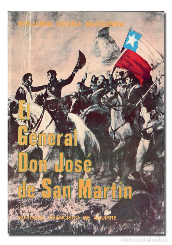 Libros: VICU&Ntilde;A MACKENNA (Benjam&iacute;n).- El General don Jos&eacute; de San Mart&iacute;n - Foto 1