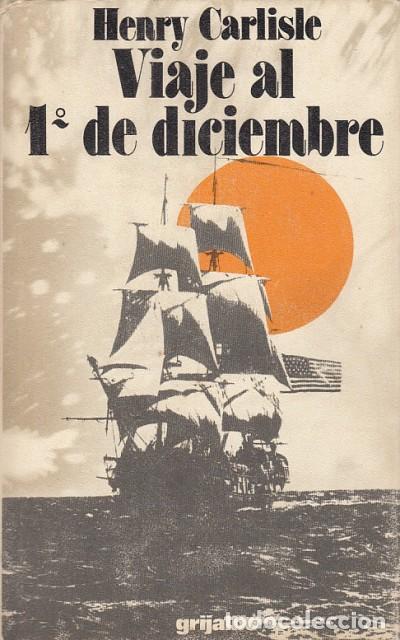 Libros: Viaje al 1&ordm; de Diciembre - Carlisle, Henry - Foto 1