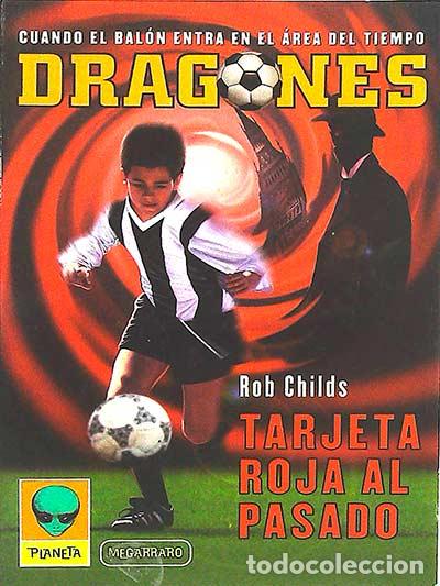 Libros: Dragones, 3: Tarjeta roja al pasado - Rob Childs - Foto 1
