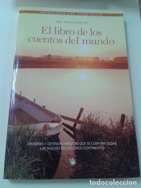 Libros: EL LIBRO DE LOS CUENTOS DEL MUNDO. JORGE BUCAY. CL - Foto 1