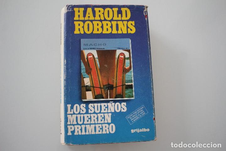 Libros: LOS SUE&Ntilde;OS MUEREN PRIMERO HAROLD ROBBINS - Foto 1
