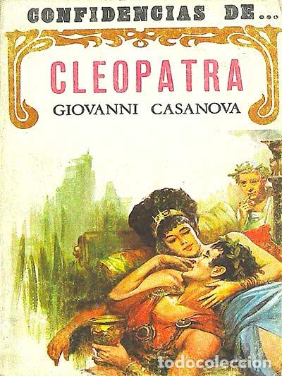 Libros: Confidencias de Cleopatra - Giovanni Casanova. - Foto 1