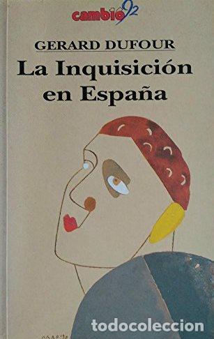 Libros: LA INQUISICI&Oacute;N EN ESPA&Ntilde;A - G&Eacute;RARD DUFOUR - Foto 1