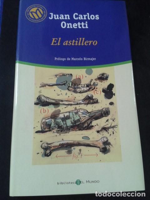 Libros: EL ASTILLERO. JUAN CARLOS ONETTI - Foto 1
