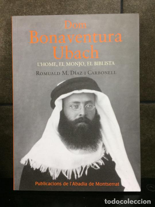 books: D&iacute;az I Carbonell, Romuald M.Dom Bonaventura Ubach.: L'home, el monjo, el biblista (V&agrave;ria)