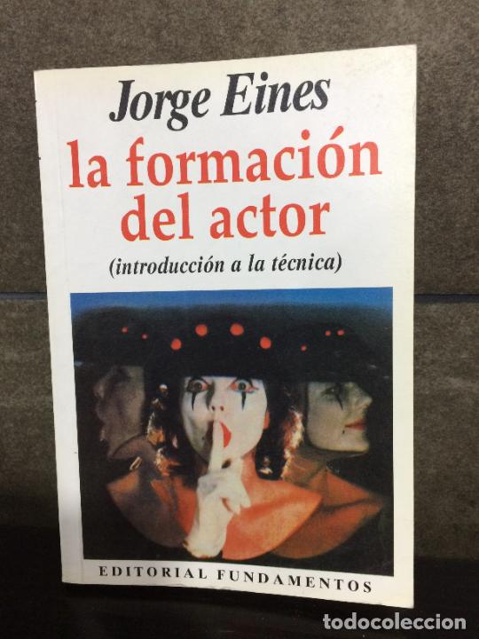 Libros: Eines, Jorge. La formaci&oacute;n del actor : introducci&oacute;n a la t&eacute;cnica. - Foto 1