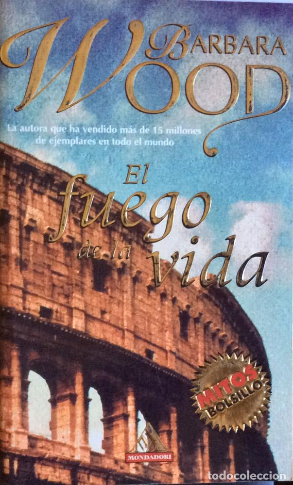 Libros: El fuego de la vida - Barbara Wood - Foto 2