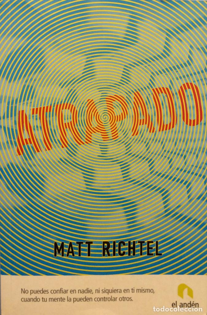 Libros: Atrapado - Matt Richtel - Foto 2