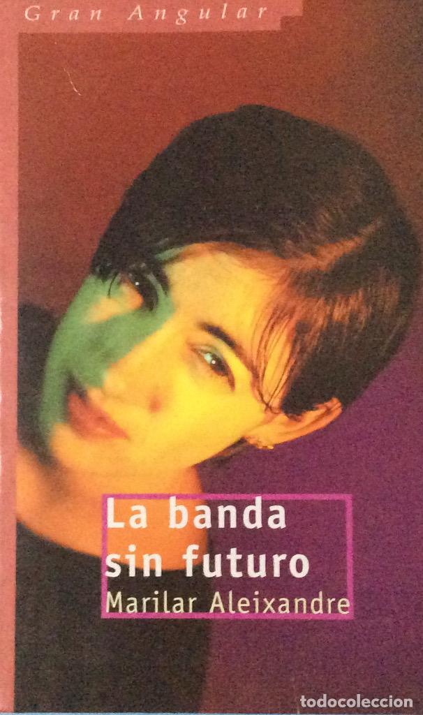 Libros: La banda sin futuro - Marilar Aleixandre - Foto 2