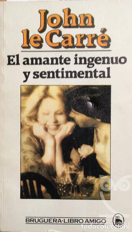 Libros: El amante ingenuo y sentimental - John Le Carr&eacute; - Foto 1