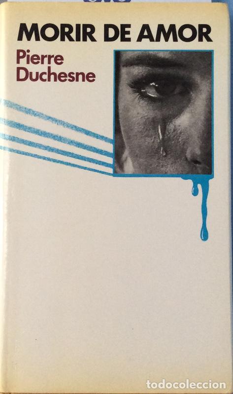 Libros: Morir de amor - Pierre Duchesne - Foto 1