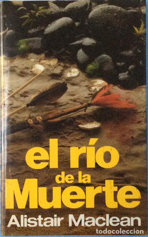 Libros: El r&iacute;o de la muerte - Alistair Maclean - Foto 1