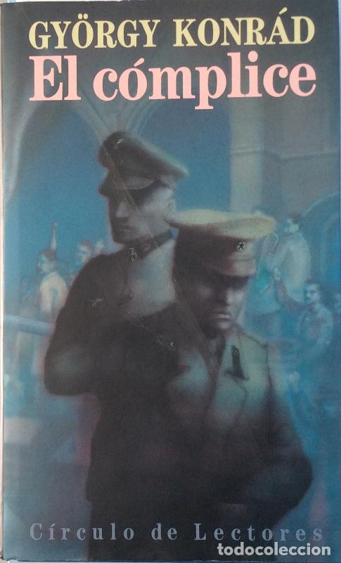Libros: El c&oacute;mplice - Gy&Ouml;rgy Konr&aacute;d - Foto 1