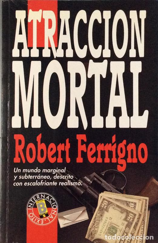 Libros: Atracci&oacute;n mortal - Robert Ferrigno - Foto 1