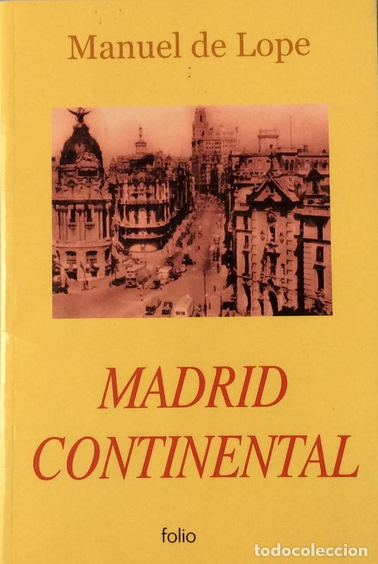 Libros: Madrid continental - Lope, Manuel de (1949-), , - Foto 1