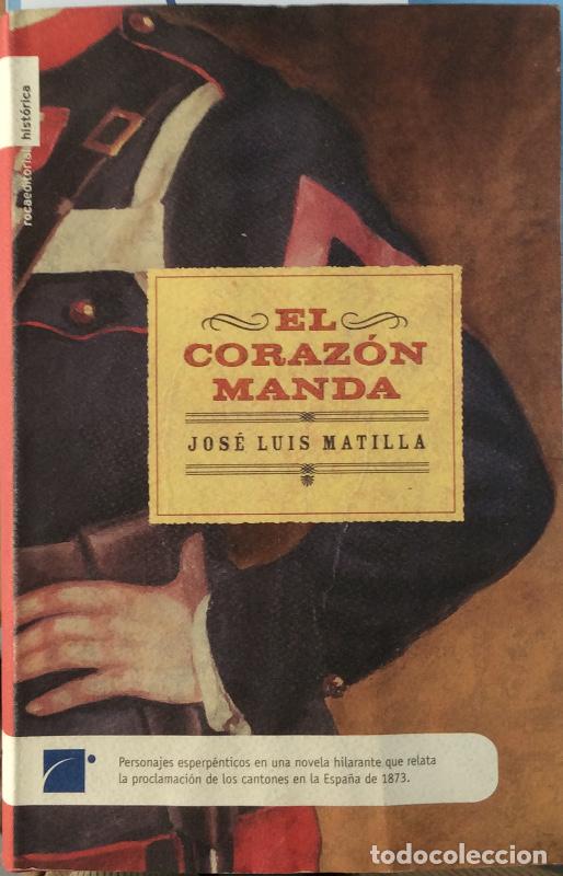 Libros: El coraz&oacute;n manda - Jos&eacute; Luis, Matilla - Foto 1