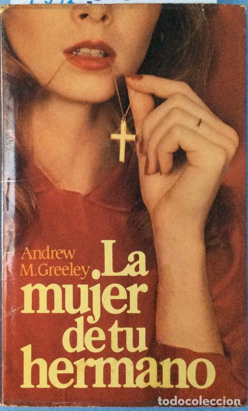 Libros: La mujer de tu hermano - Andrew M. Greeley - Foto 1