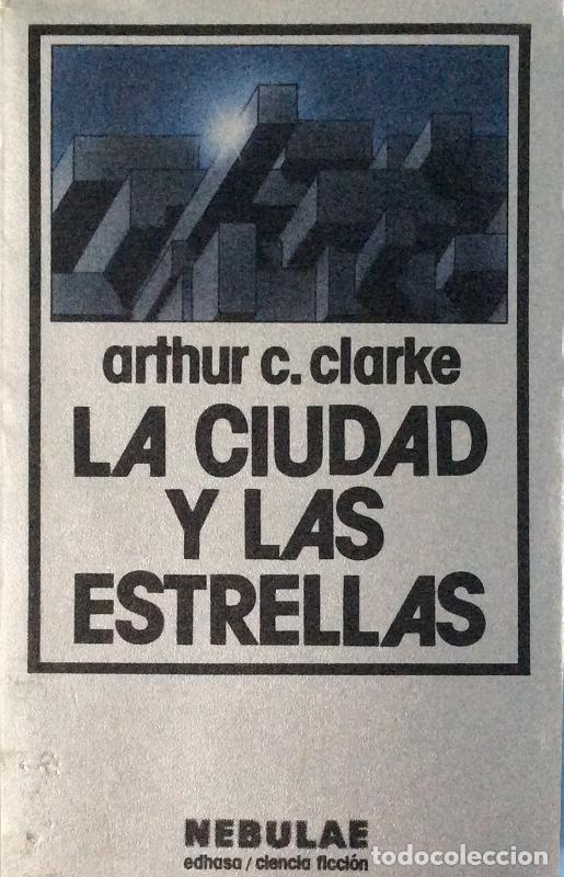 Libros: La ciudad y las estrellas - Arthur C. Clarke - Foto 1