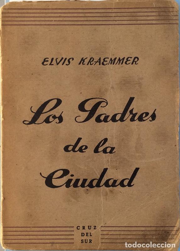 Libri di seconda mano: Los padres de la ciudad - Elvis Kraemmer