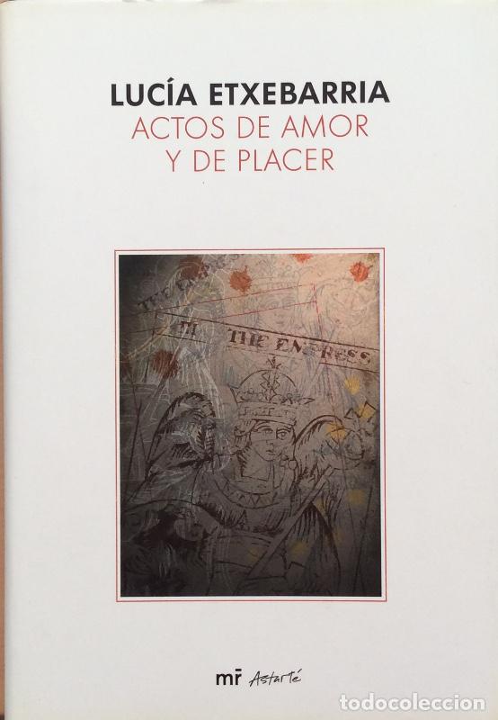 Libros: Actos de amor y de placer - Etxebarria, Luc&iacute;a - Foto 1