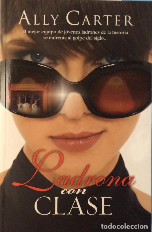 Libros: Ladrona con clase - Ally Carter - Foto 1