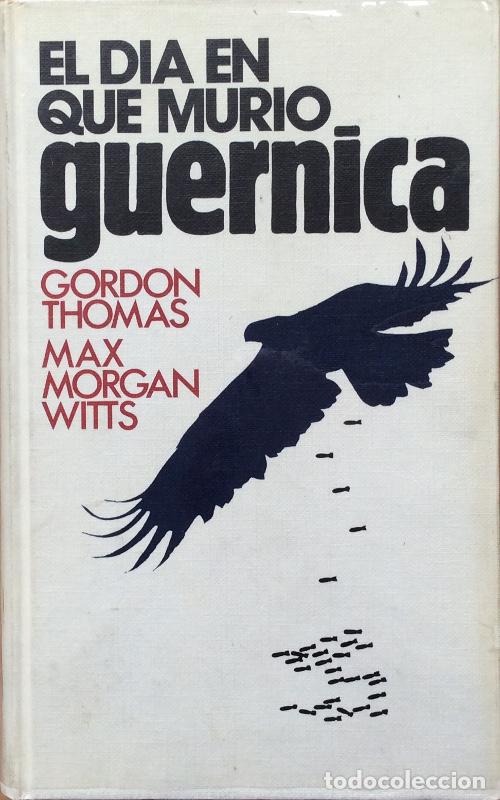 Libros: El d&iacute;a que muri&oacute; Guernica - Thomas, Gordon - Foto 1