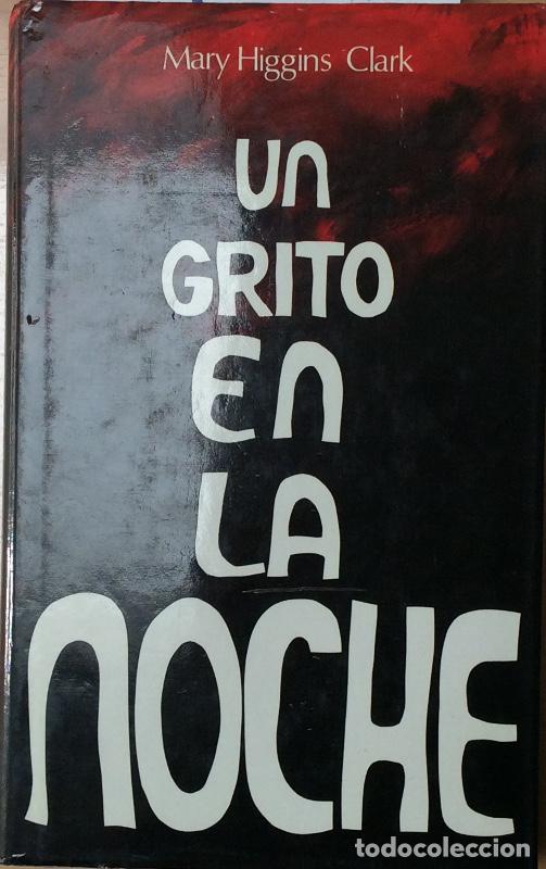 Libros: Un grito en la noche - Mary Higgins Clark - Foto 1