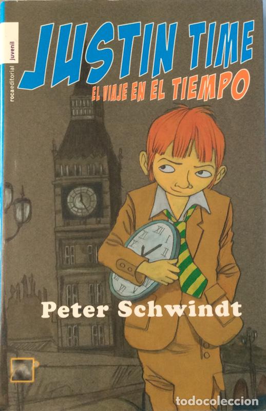 Libros: Justin Time. El viaje en el tiempo - Peter Schwindt - Foto 1