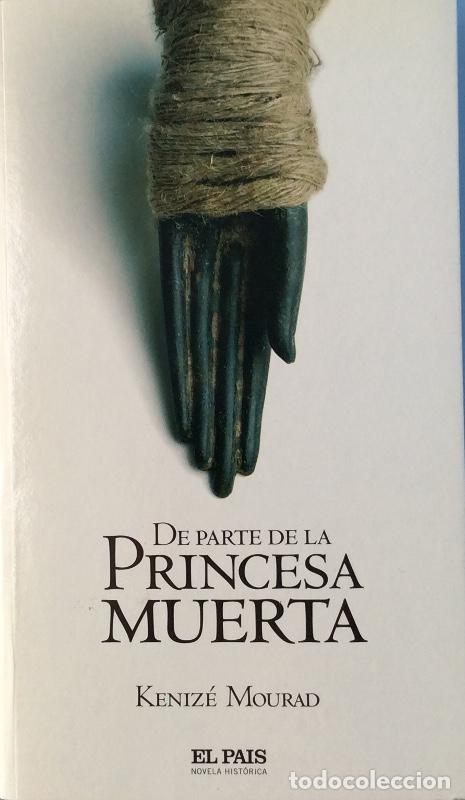 Libros: De parte de la princesa muerta - Mourad, K&eacute;niz&eacute; - Foto 1