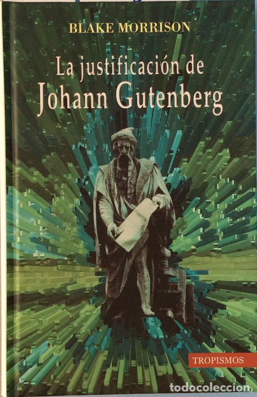 Libros: La justificaci&oacute;n de Johann Gutenberg - Morrison, Blake - Foto 1