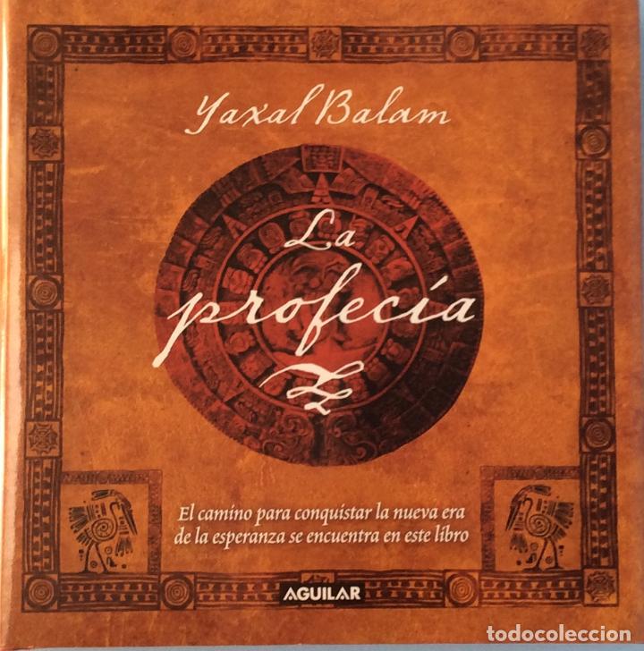Libros: La profec&iacute;a - Yaxal Balam - Foto 1
