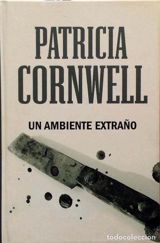 Libros: Un ambiente extra&ntilde;o - Patricia Cornwell - Foto 1