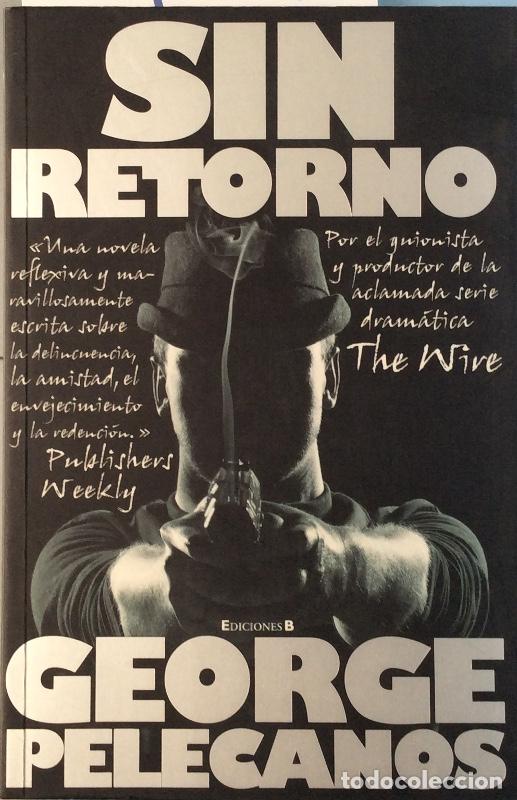 Libros: Sin retorno - Pelecanos, George. P - Foto 1