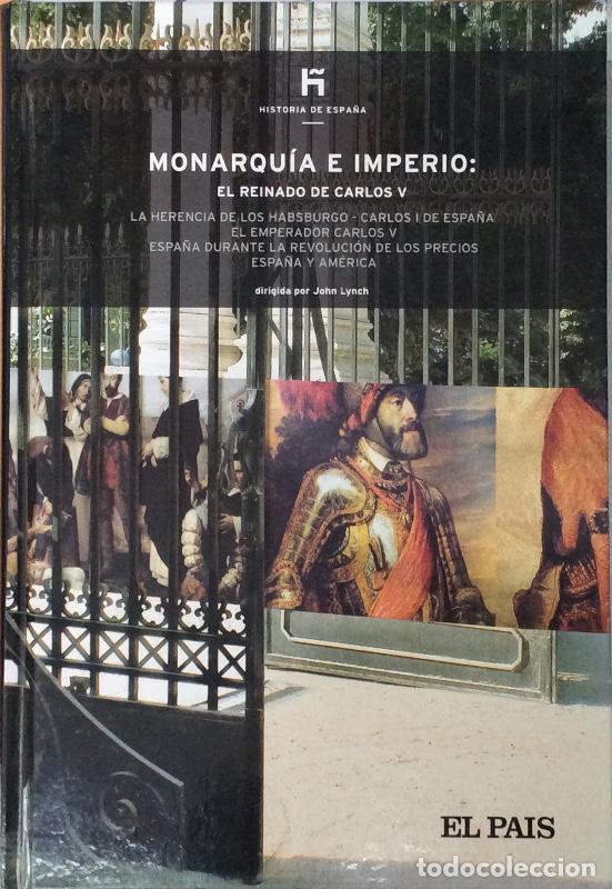 Libros: Monarqu&iacute;a e imperio : el reinado de Carlos V - John Lynch - Foto 1