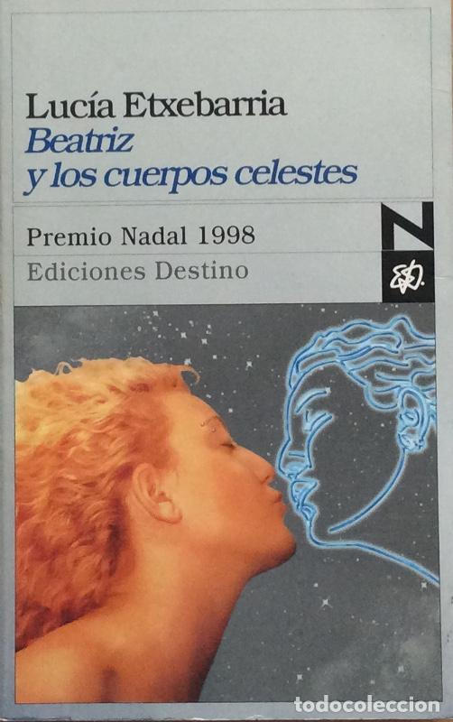 Libros: Beatriz y los cuerpos celestes - Etxebarria, Luc&iacute;a - Foto 1