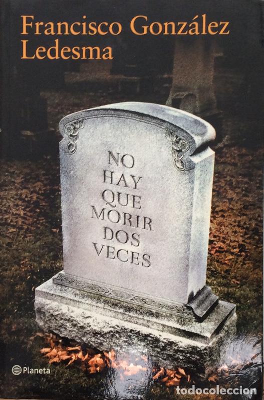 Libros: No hay que morir dos veces - Francisco Gonz&aacute;lez Ledesma - Foto 1