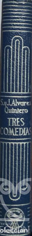 Libros: Tres comedias - Seraf&iacute;n y Joaqu&iacute;n &Aacute;lvarez Quintero - Foto 101
