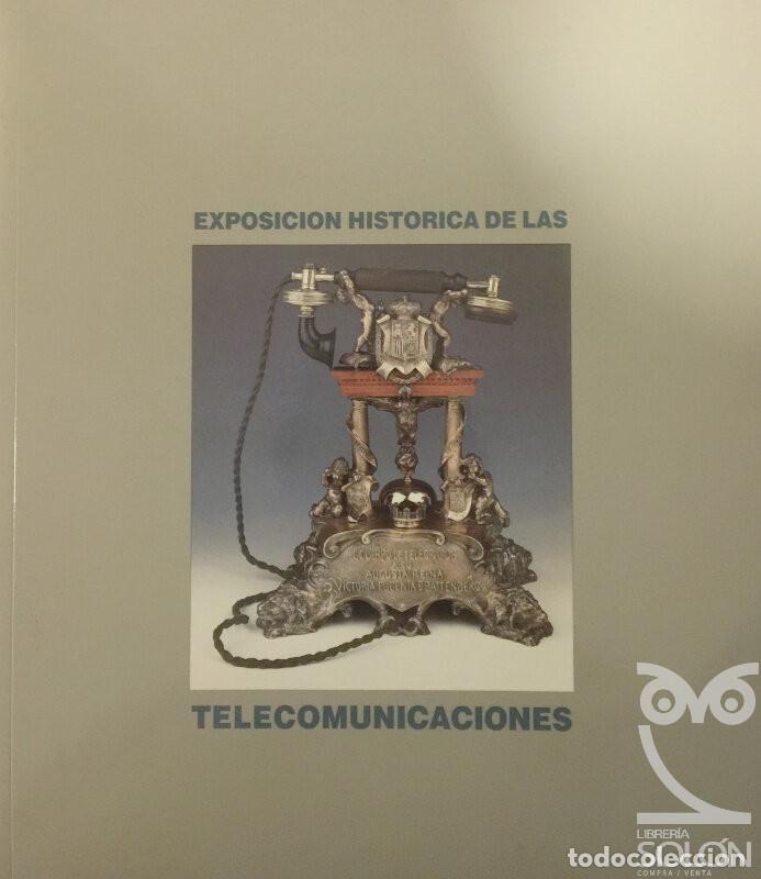 Libros: Exposici&oacute;n hist&oacute;rica de las telecomunicaciones - Aa. Vv. - Foto 1