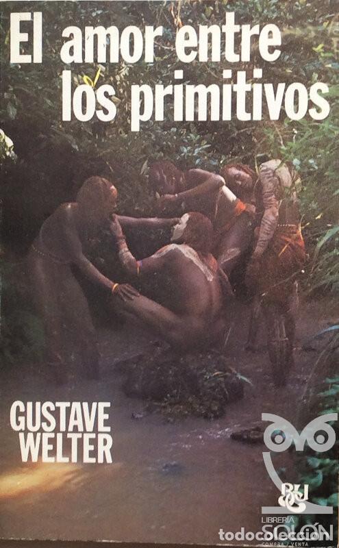 Libros: El amor entre los primitivos - Gustave Welter - Foto 1