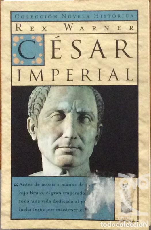 Libros: C&eacute;sar Imperial - Rex Warner - Foto 1