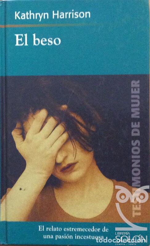 Libros: El beso - Kathryn Harrison - Foto 1