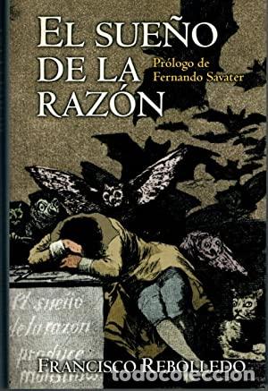 Libros: EL SUE&Ntilde;O DE LA RAZ&Oacute;N - FRANCISCO REBOLLEDO - Foto 1