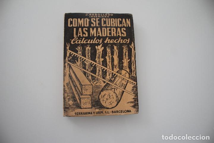 Libros: COMO SE CUBICAS LAS MADERAS J. REBOLLEDO - Foto 1