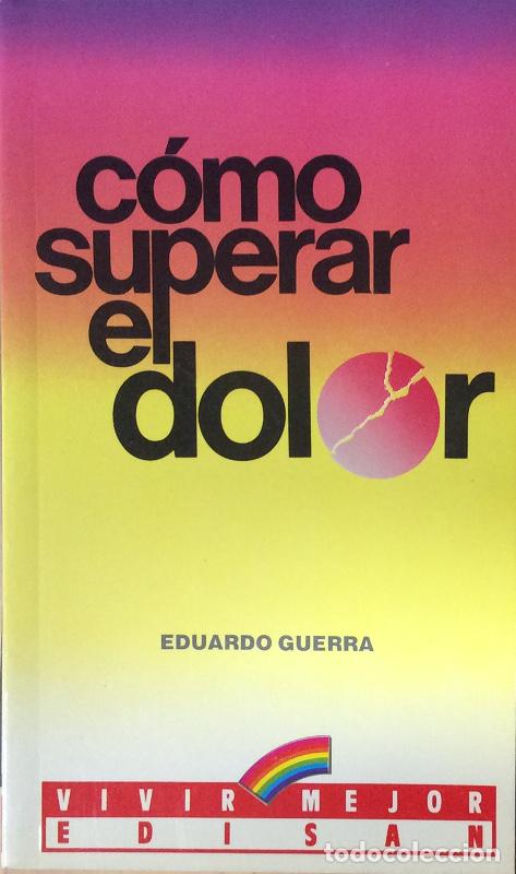 Libros: C&oacute;mo superar el dolor - Eduardo Guerra - Foto 1