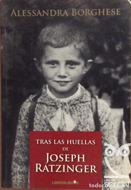 Libros: Tras las huellas de Joseph Ratzinger - Alessandra Borghese - Foto 1